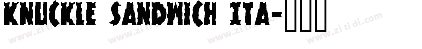 Knuckle Sandwich Ita字体转换